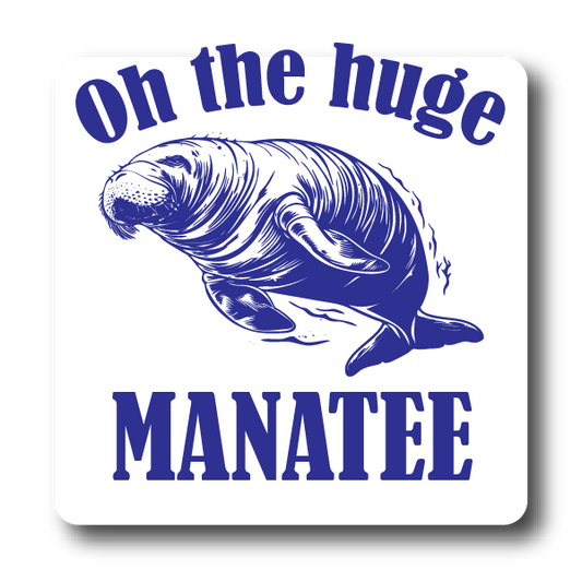 Oh the huge manatee sticker