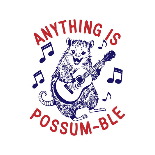 Anything is Possum able Sticker - Decorative Stickers - House of Swank Raleigh NC