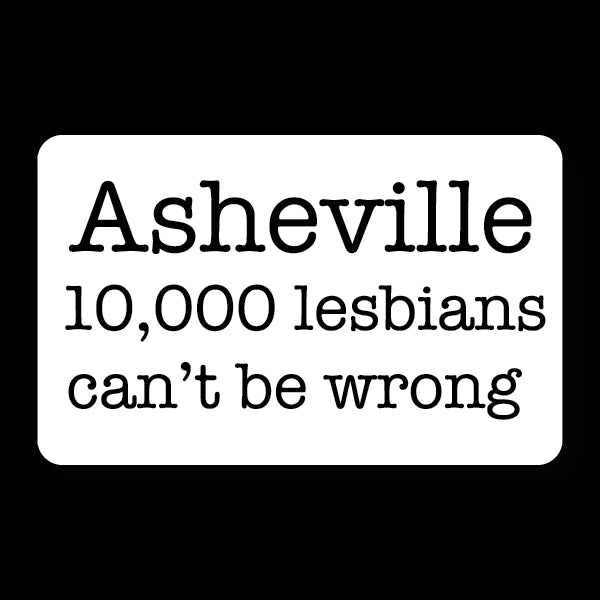 Asheville 10,000 Lesbians Can't be Wrong Sticker Decorative Stickers HOUSE OF SWANK