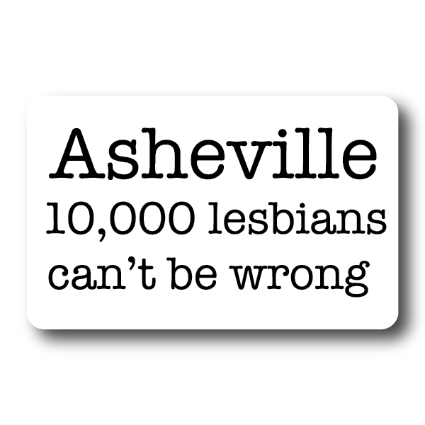 Asheville 10,000 Lesbians Can't be Wrong Sticker Decorative Stickers HOUSE OF SWANK