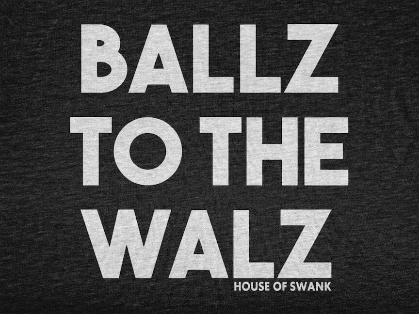 Ballz to the Walz Shirt - SHIRT - House of Swank Raleigh NC