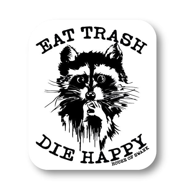 Eat Trash Die Happy Raccoon Sticker Decorative Stickers HOUSE OF SWANK