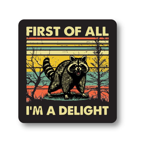 First of all I'm a delight Raccoon Sticker Decorative Stickers HOUSE OF SWANK