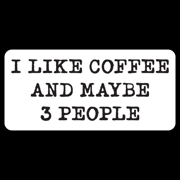 I like coffee and maybe 3 people sticker Decorative Stickers HOUSE OF SWANK