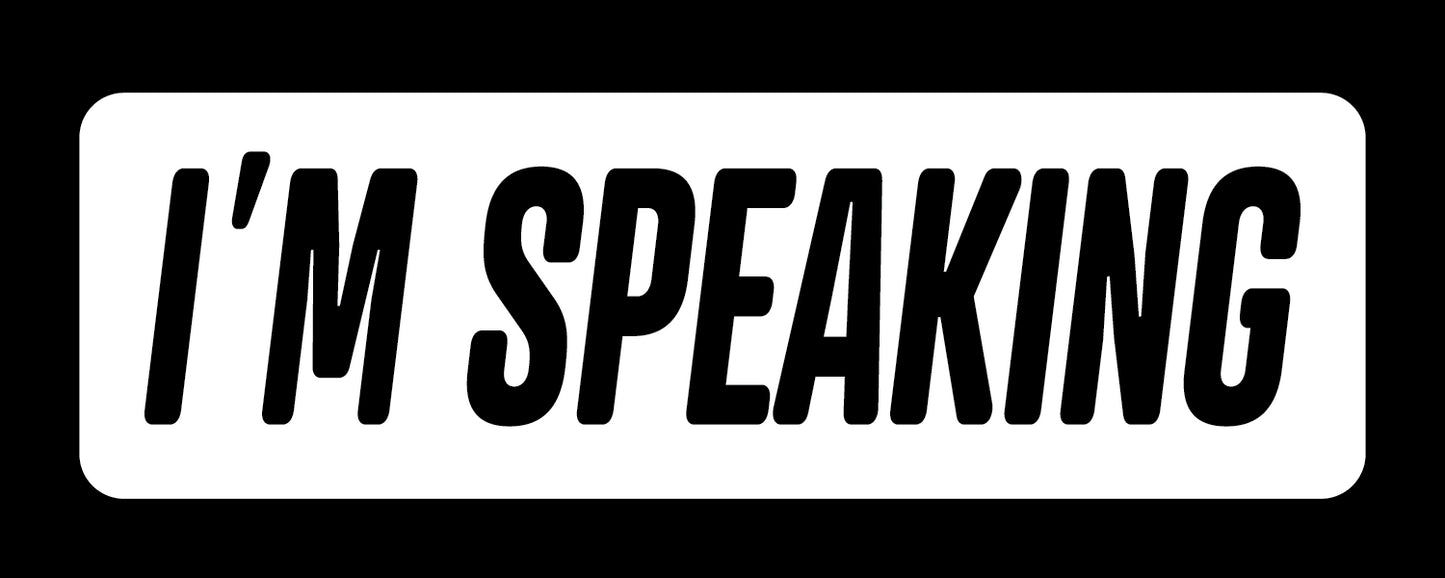 Kamala Harris I'm Speaking Sticker - Decorative Stickers - House of Swank Raleigh NC