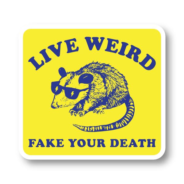 Live Weird Fake Your Death Possum Sticker Decorative Stickers HOUSE OF SWANK