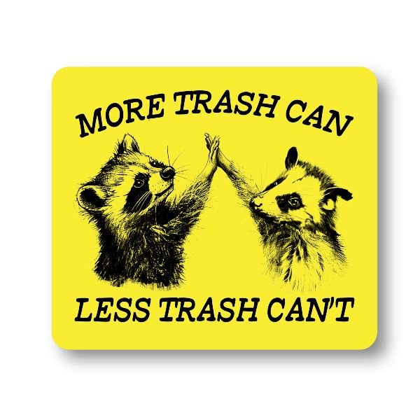 More Trash Can Less Trash Can't Raccoon Possum Sticker Decorative Stickers HOUSE OF SWANK