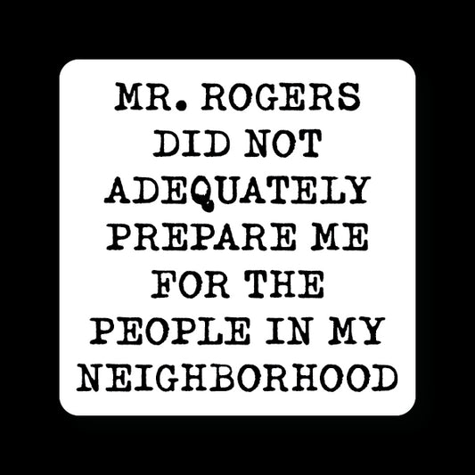 Mr Rogers did not Prepare me Sticker Decorative Stickers HOUSE OF SWANK