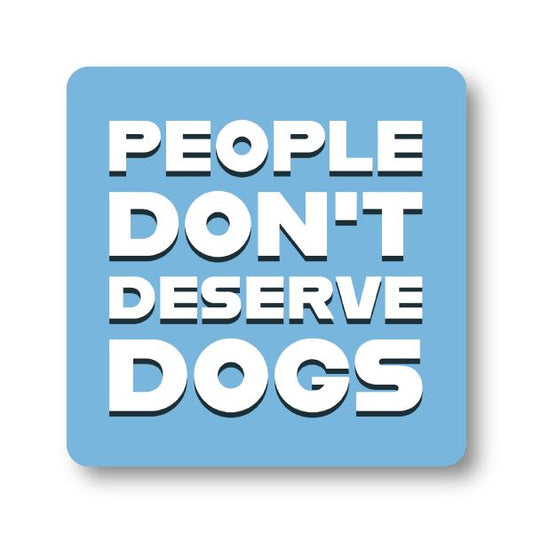 People don't deserve dogs Magnet Decorative Stickers HOUSE OF SWANK