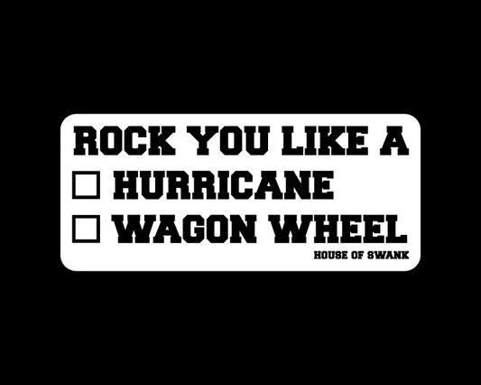 Rock Me Like a Hurricane Wagon Wheel Sticker Decorative Stickers HOUSE OF SWANK