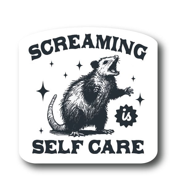 Screaming is Self Care Possum Sticker Decorative Stickers HOUSE OF SWANK