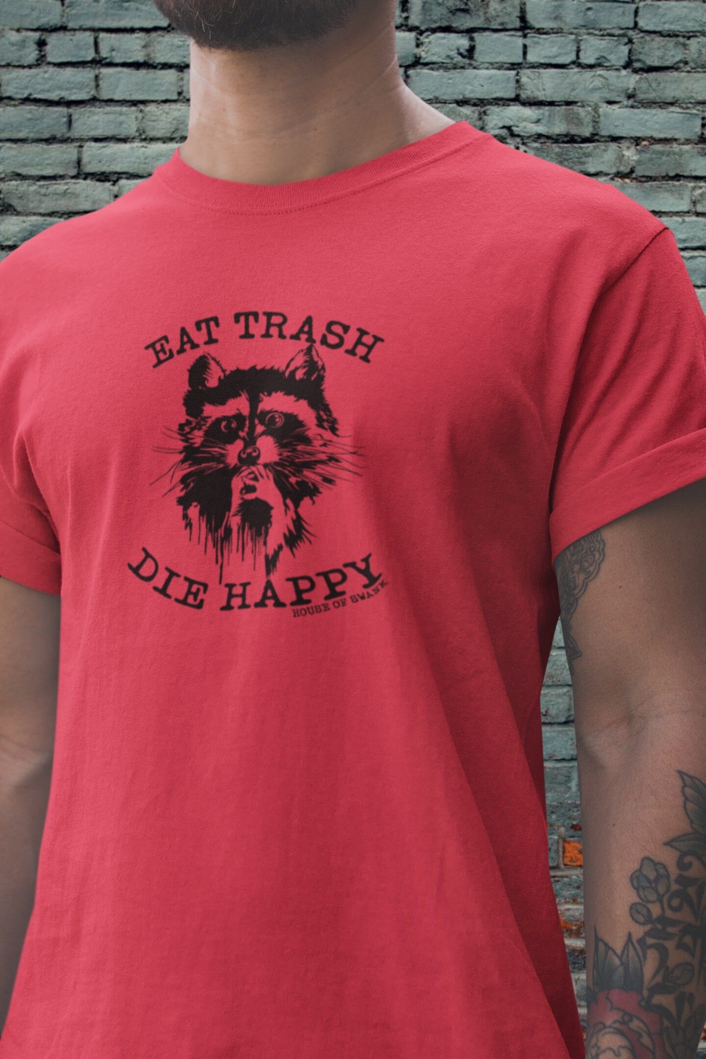 Raccoon Eat Trash Die Happy Shirt - House of Swank